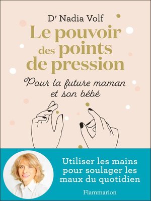cover image of Le pouvoir des points de pression pour la future maman et son bébé